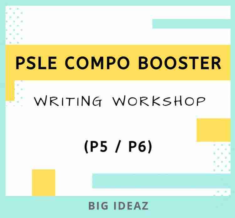 March PSLE compo workshop P5 P6